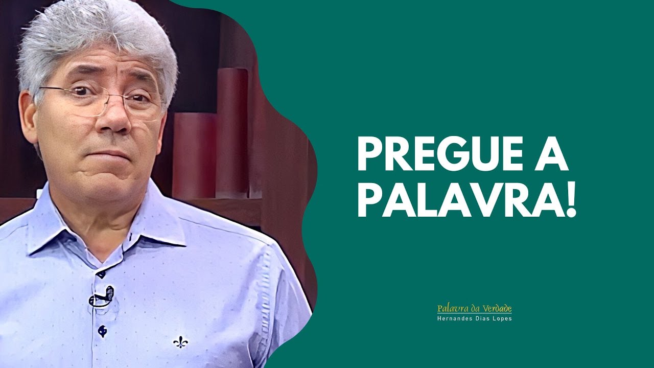 PREGUE A PALAVRA! - Hernandes Dias Lopes