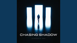 CHASING SHADOW