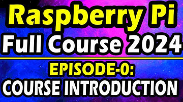 Episode 0 - Introduction and curriculum || Raspberry Pi Full Course for Starters 2024