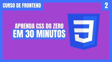 Curso completo de Frontend Gratuito | Aprenda CSS do zero em apenas 30 minutos