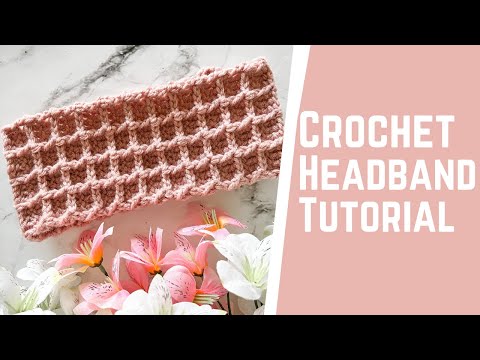 How to Crochet a Headband- Crochet Waffle Stitch Headband Tutorial- How to Crochet- Crochet Pattern