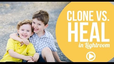Clone vs. Heal tool in Lightroom - what