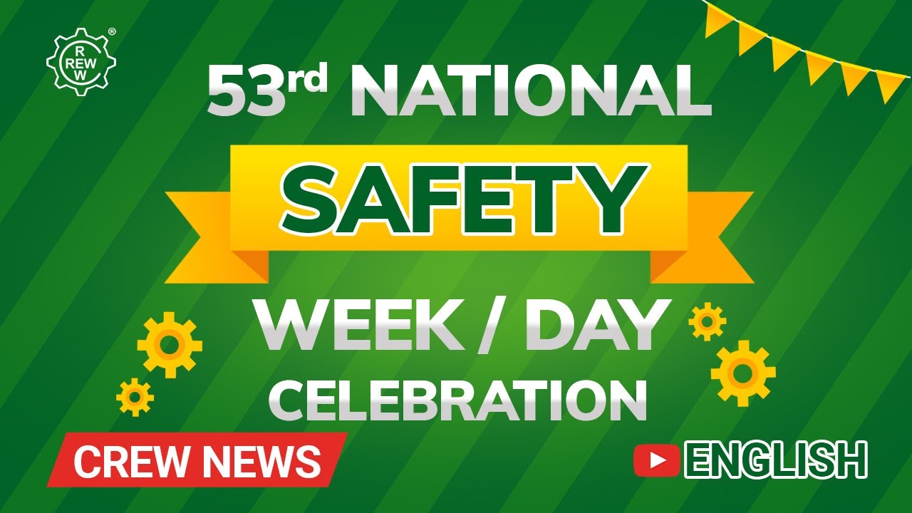 53rd National Safety Day/Week Celebration_2024 CREW News English