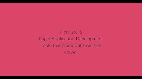 Top 5 Rapid Application Development Tools | KiSSFLOW