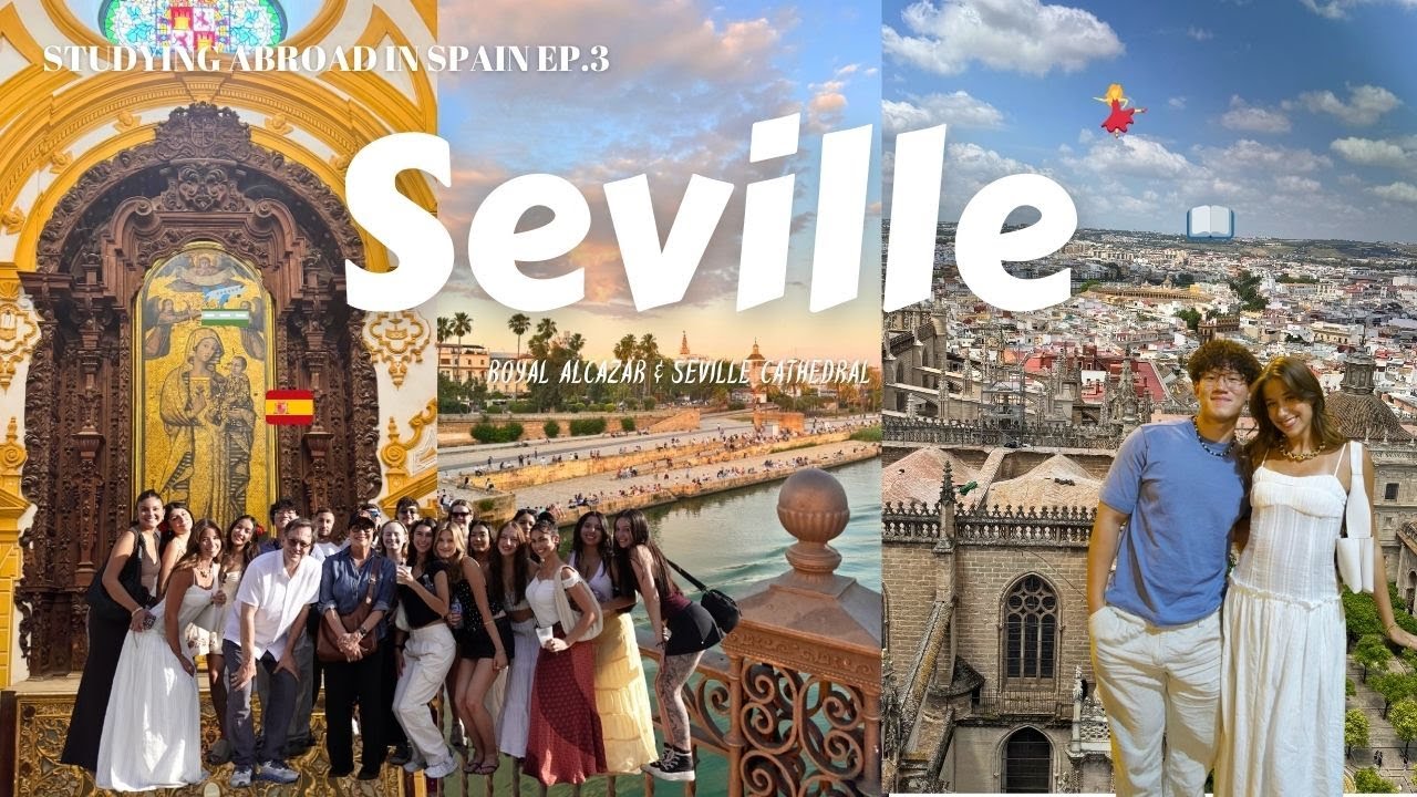 Spain Study Abroad Ep.3: Seville | Royal Alcázar & Seville Cathedral/La Giralda Tower