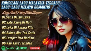 KOLEKSI LAGU POP MELAYU TERBARU - LAGU SEDIH & ROMANTIS PALING BIKIN BAPER // LAGU MALAYSIA