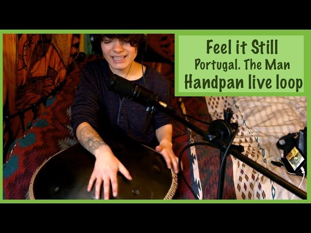 Feel it Still // Handpan Live Loop cover (Portugal. The Man)
