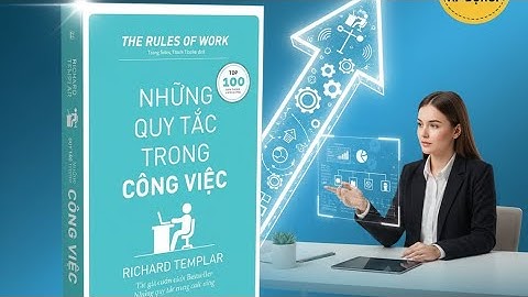 Những Quy Tắc Vàng Trong Công Việc – 10 Bài Học Khiến Bạn Thăng Tiến Nhanh Hơn!