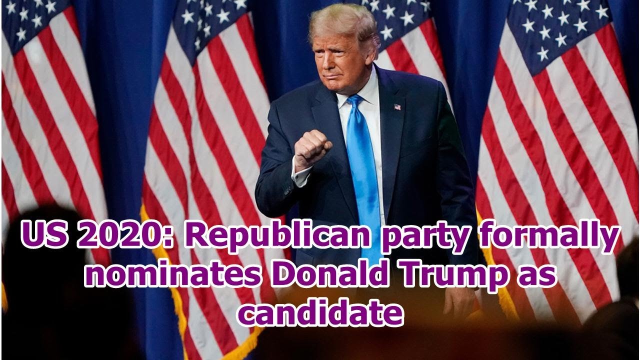 US 2020: Republican party formally nominates Donald Trump as candidate