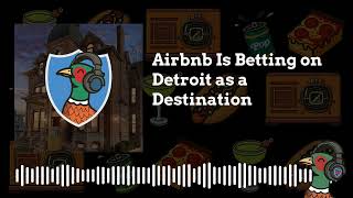 Airbnb Is Betting on Detroit as a Destination