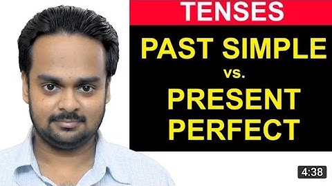 past simple vs present perfect tense what