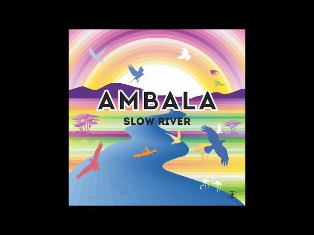 AMBALA - Slow RIver