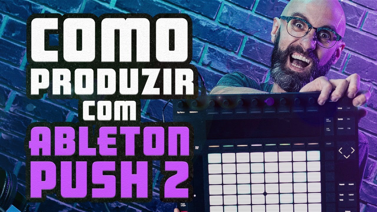 Como produzir música com o Ableton Push 2 | Take Control - YouTube