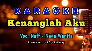 KENANGLAH AKU - NAFF - Karaoke - Nada Wanita