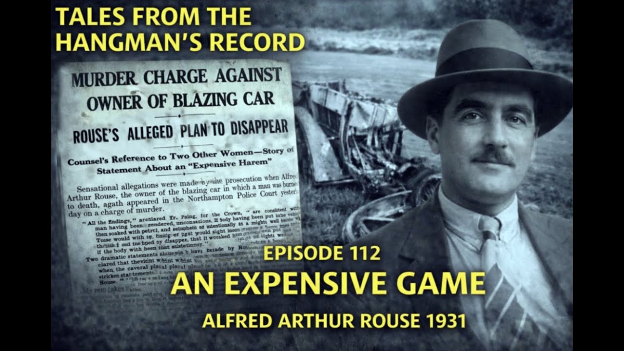 Tales from The Hangman's Record Episode 112, Alfred Arthur Rouse, 10th March 1931, Bedford