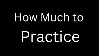 How Much Practice is Too Little or Too Much?