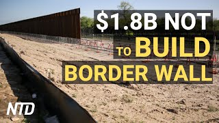 Biden Admin Spends $1.8B to Halt Border Wall Construction; Thousands Join Cuba Freedom Rally near WH