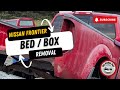 Nissan Frontier (2005-2012) Bed / Box Removal