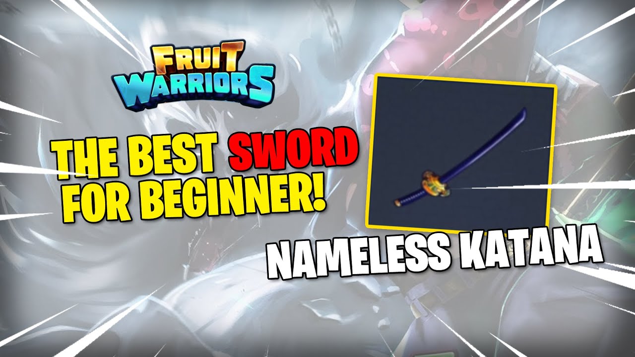 NAMELESS KATANA BEST SWORD FOR BEGINNER - FRUIT WARRIORS