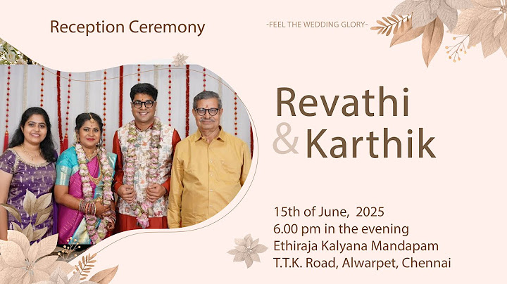 வரவேற்பு விழா | ரேவதி லட்சுமி & கார்த்திக் சங்கர கிருஷ்ணன் @ எத்திராஜா கல்யாண மண்டபம்