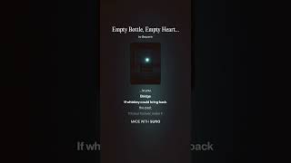 Empty Bottle, Empty Heart