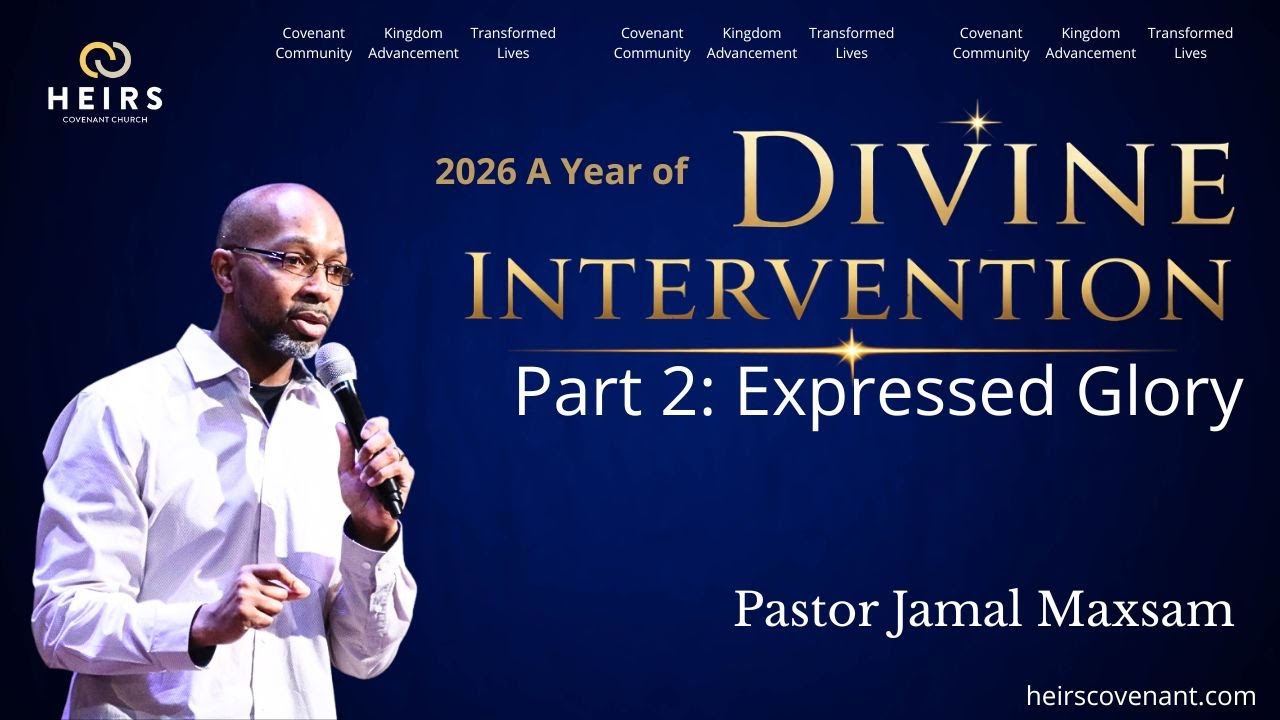2026 A Year of Divine Intervention: Enough is Enough Part 2...Expressed Glory