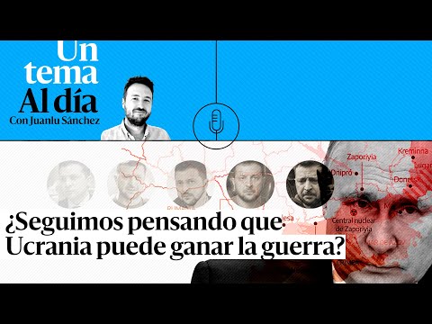 🎙 PODCAST | ¿Seguimos pensando que Ucrania puede ganar la guerra?