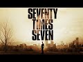 Seventy Times Seven (2012) | Full Movie | Josiah David Warren | Tim McGrath | Erica Lloyd