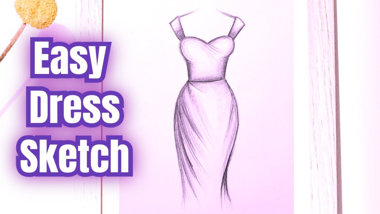 How to Sketch a Dress Easily - Fashion Drawing For Absolute Beginners