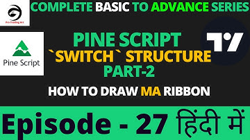 Pine Script v5  switch structure part - 2 | How to draw MA Ribbon | Tutorial In Hindi | Episode -27