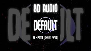 NF - MOTTO (Default Remix) (8D Audio)