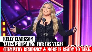 Kelly Clarkson Talks Preparing For Las Vegas Chemistry Residency & More Is Ready To Take