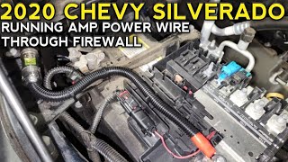 how to run amp power wire through firewall of 2020 chevy Silverado truck