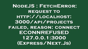 NodeJS : FetchError: request to http://localhost:3000/api/projects failed, reason: connect ECONNREFU