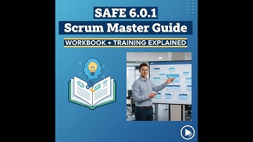 SAFe 6.0.1 Scrum Master Guide | Workbook + Training Explained