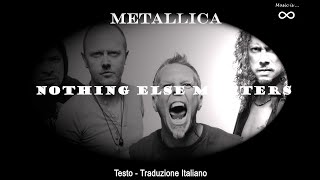 Metallica - Nothing Else Matters (1992) - Testo (Lyrics) + Traduzione Italiano