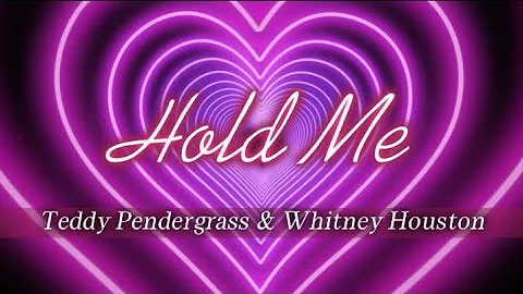 Hold Me (Lyrics) - Teddy Pendergrass and Whitney Houston