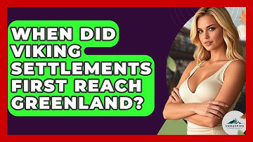 When Did Viking Settlements First Reach Greenland? - Unmapping Scandinavia