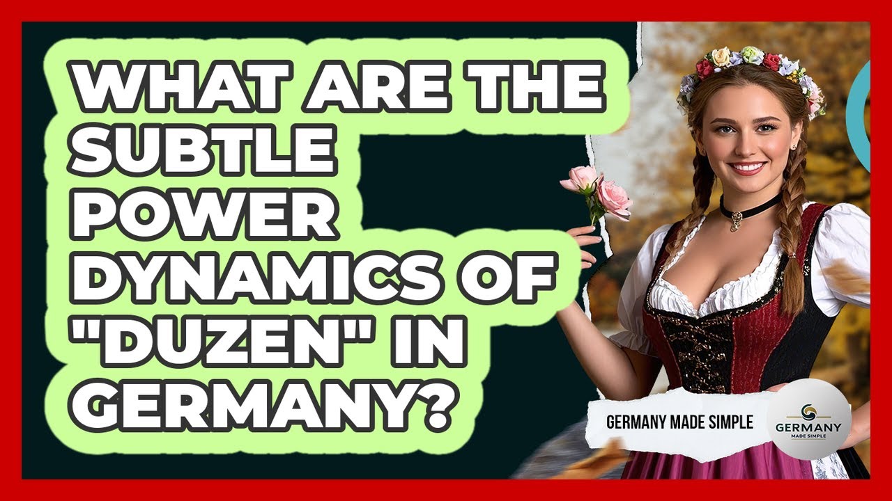 What Are The Subtle Power Dynamics Of "Duzen" In Germany? - Germany Made Simple