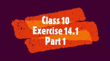 Class 10 | Chapter 14 | Exercise 14.1 | Part 1
