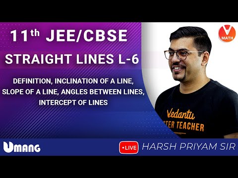 Straight Lines L6 | Class 11 | Slope & Inclination Of a Line, Angles Between Lines | Vedantu Math