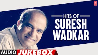 Hits Of Suresh Wadkar (Audio) Jukebox | O Rabba Koi To Bataye, Kis Kaaran Naiya Doli, O Priya Priya