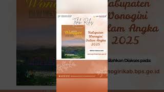 Telah Rilis publikasi Kabupaten Wonogiri Dalam Angka 2025  By said wng cintadata 