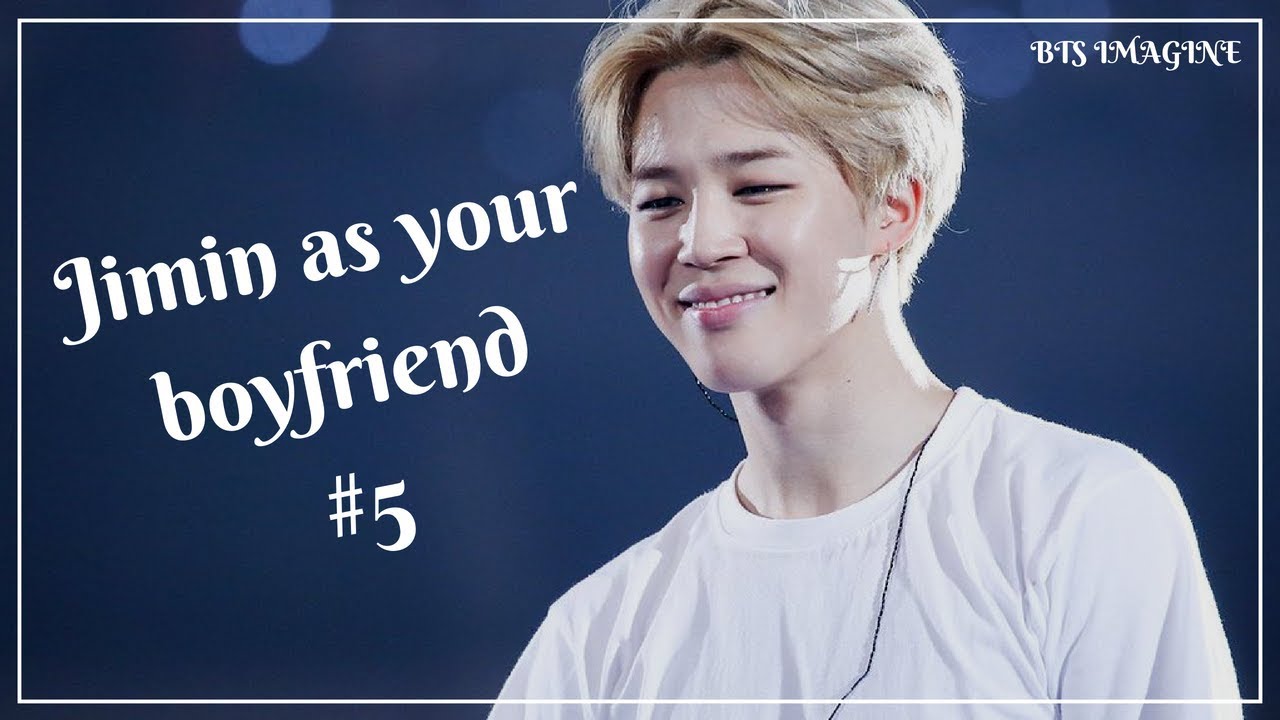 [imagine] BTS JIMIN AS YOUR BOYFRIEND #5 (Making Up)
