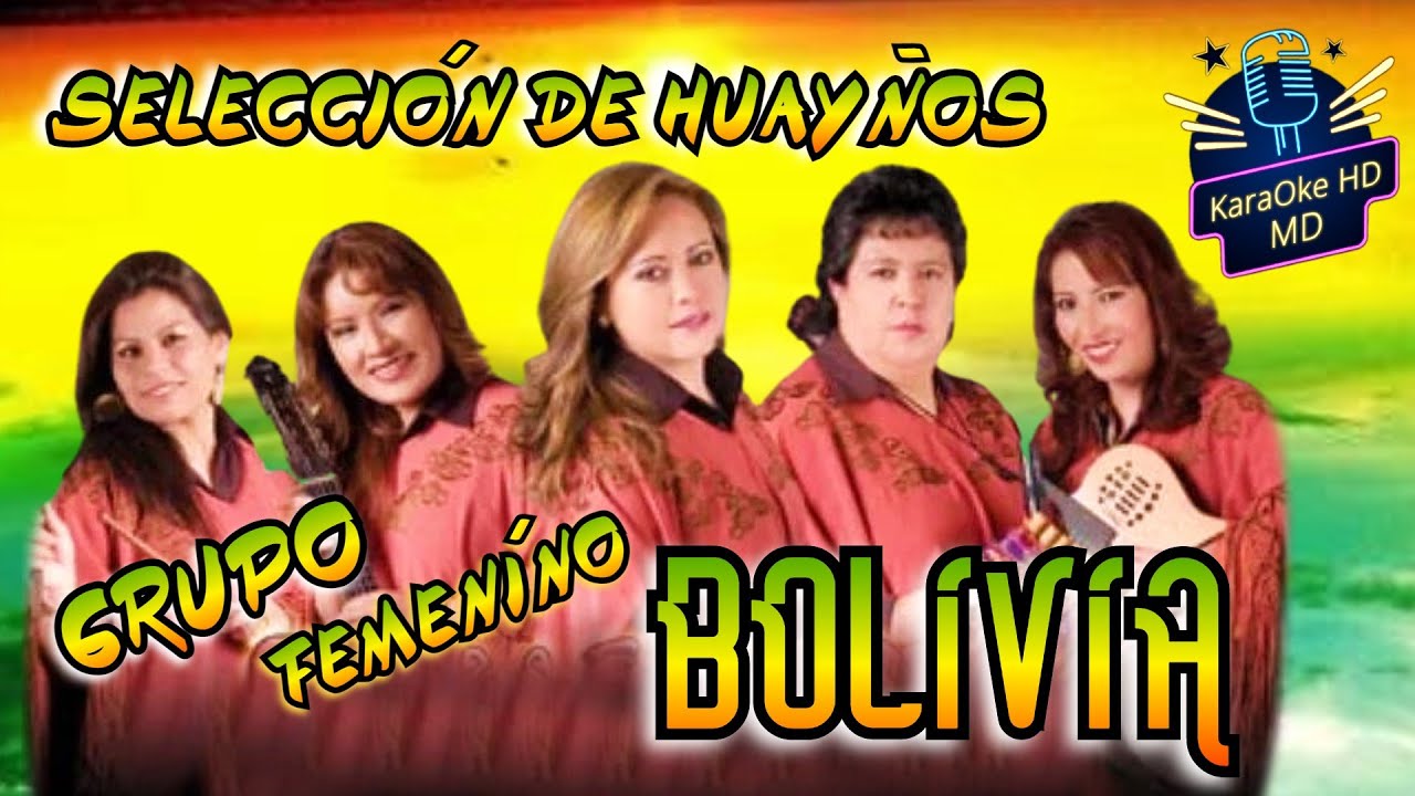 SELECCIÓN DE  HUAYÑOS - GRUPO FEMENÍNO BOLIVIA (KaraOke HD)