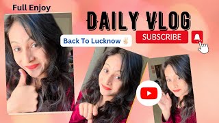 Part-2 || MASTI VLOG || BACK TO LUCKNOW ✌?❤️?|| PART-1 Dekhna Na Bhule..?dailyvlog viral daily