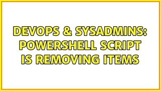DevOps & SysAdmins: Powershell script is removing items Net Worth