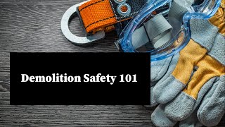 Demolition Safety 101