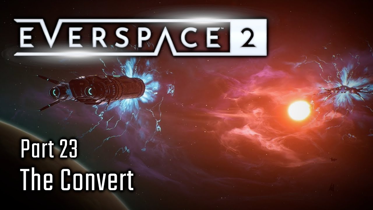 The Convert Part 23 Everspace 2 YouTube