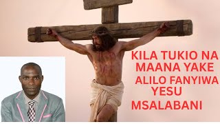 KILA TUKIO NA MAANA YAKE ALIYO FANYA YESU DR PASTOR RAYMOND MAGURU